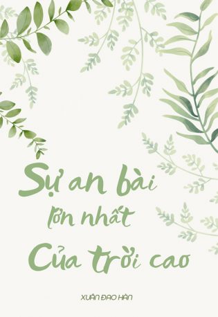 Sự An Bài Lớn Nhất Của Trời Cao - Xuân Đao Hàn