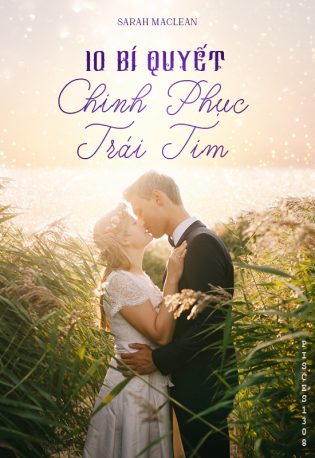 10 Bí Quyết Chinh Phục Trái Tim - Sarah Maclean