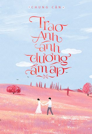 Trao Anh Ánh Dương Ấm Áp - Chung Cận