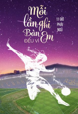 Mỗi Lần Ghi Bàn Đều Vì Em - 11 Giờ Phải Ngủ