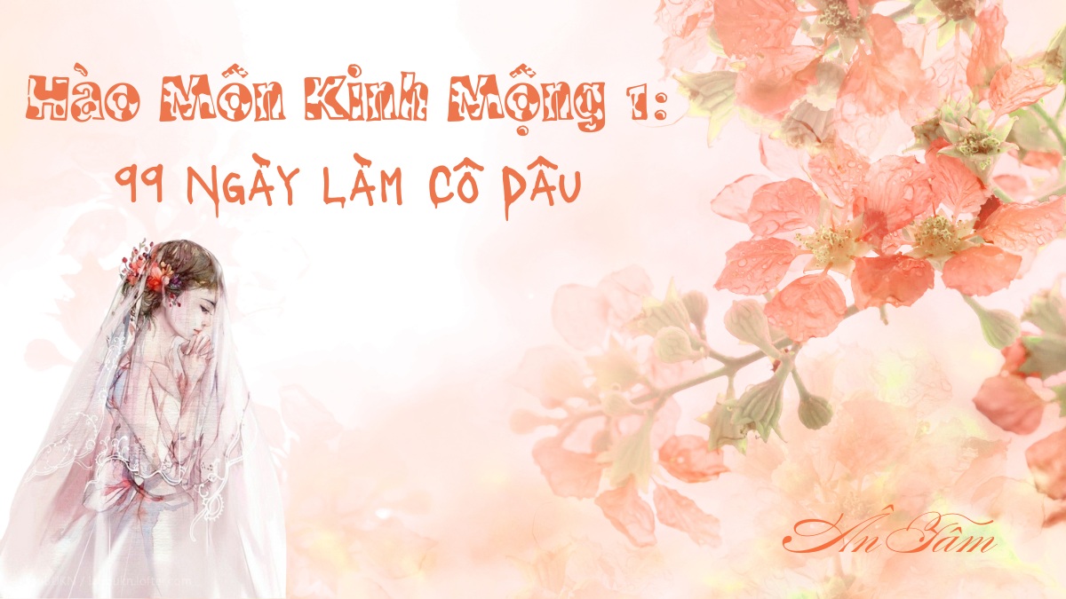 Hào Môn Kinh Mộng 1: 99 Ngày Làm Cô Dâu – Ân Tầm